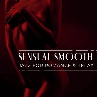 Sensual Smooth Jazz for Romance & Relax by Sexual Tantric Zone