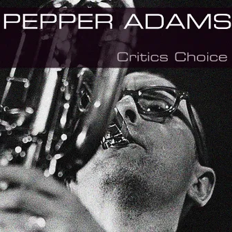 Critics Choice by Pepper Adams