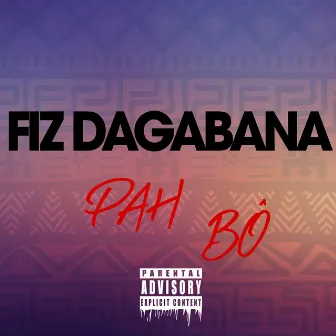 Pah bô by Fiz Dagabana