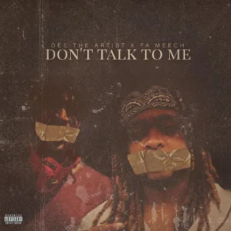 Don't Talk To Me by Fa Meech