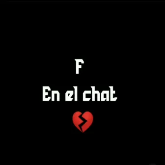 F en el chat by Bruno Garcia