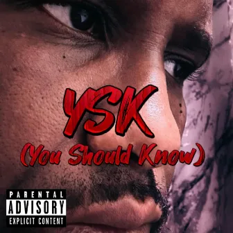 YSK (You Should Know) by Mi$TA the Stranger