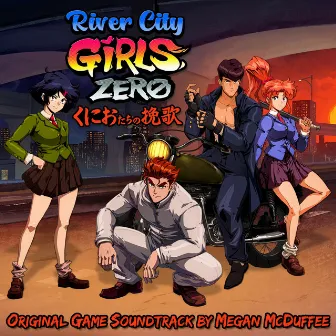 River City Girls Zero (Original Game Soundtrack) by Megan McDuffee