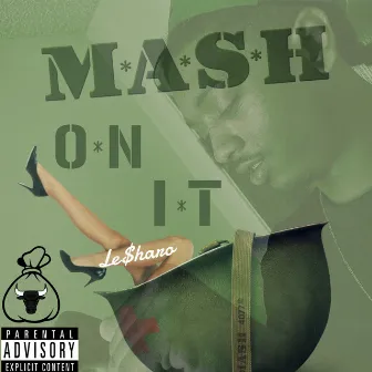 Mash On It by 