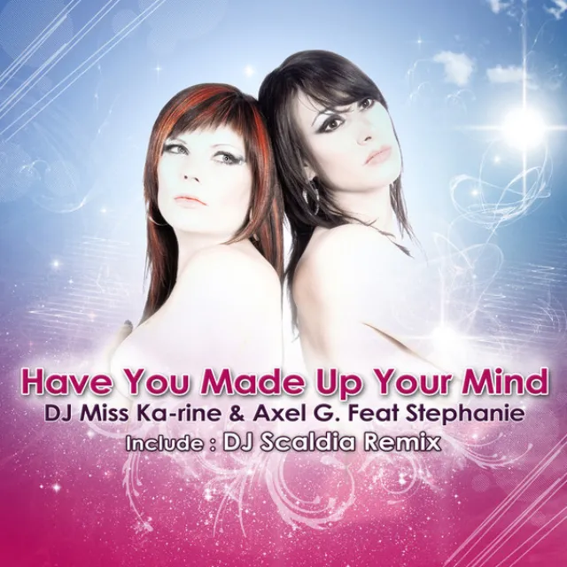 Have You Made Up Your Mind (DJ Scaldia Remix) [feat. Stephanie]