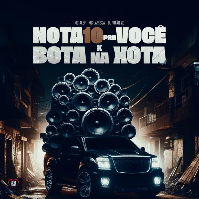 Nota 10 pra Você X Bota na Xota