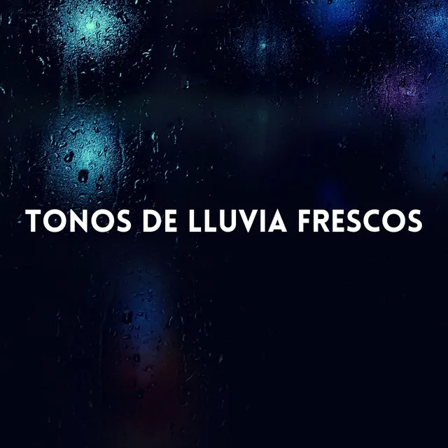 Tonos De Lluvia Frescos