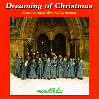 Dreaming of Christmas by Wells Cathedral Choir