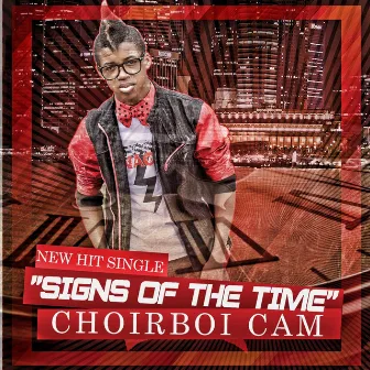 Signs of the Time by Choirboi Cam