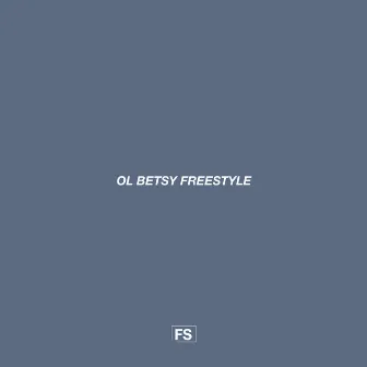 Ol Betsy Freestyle by Soba