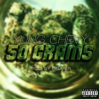 50 Grams by Yung Chevy