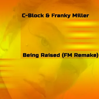 Being Raised (FM Remake) by Franky Miller