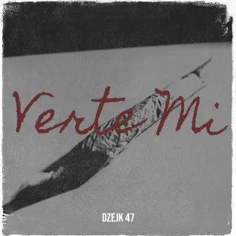 Verte Mi by Dzejk 47