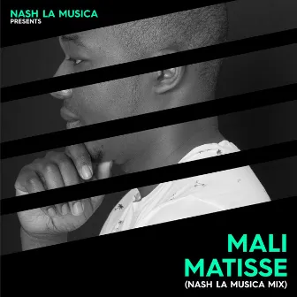 Mali (Nash La Musica Mix) by Matisse