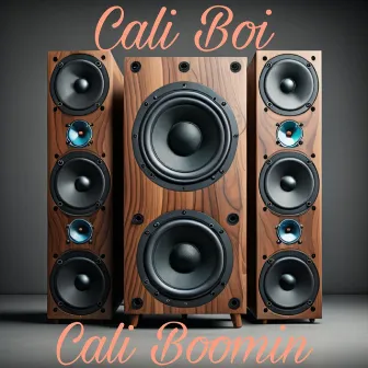 Cali Boomin by Cali Boi