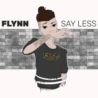 Say Less by Flynny O'flynn