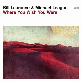 Where You Wish You Were by Michael League