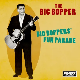 Big Boppers' Fun Parade by The Big Bopper