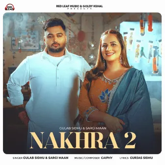 Nakhra 2 by Sargi Maan