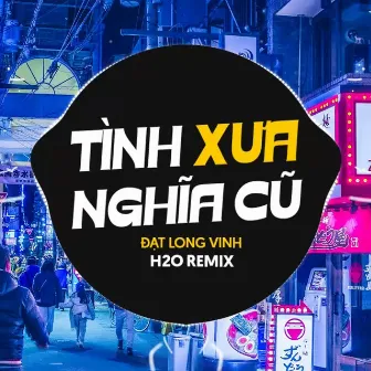 Tình Xưa Nghĩa Cũ Remix by Ducati Remix