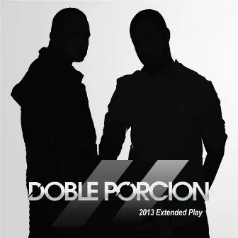 2013 Extended Play by Doble Porcion