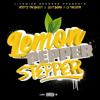 Lemon Pepper Stepper (feat. Jus Bang) by LV tha Don