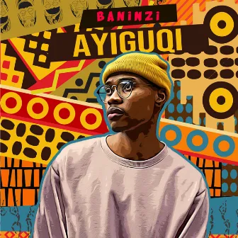 Ayiguqi by Baninzi