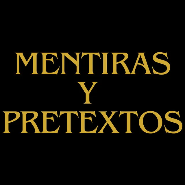 Mentiras y Pretextos