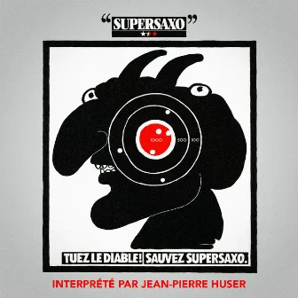 Tuez le diable, sauvez Supersaxo! - Single by Supersaxo