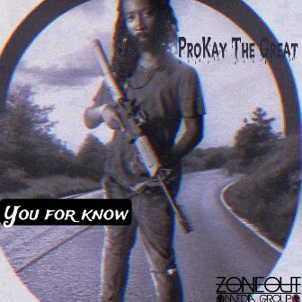 You for Know by ProKay The Great