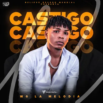 CASTIGO by WG La Melodia