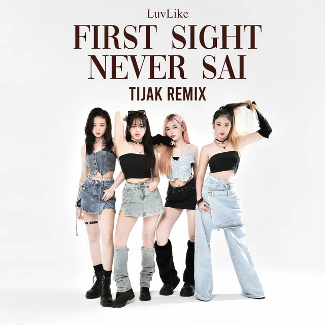 First Sight Never Sai - Tijak Remix