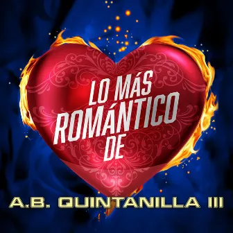 Lo Más Romántico De by A.B. Quintanilla III