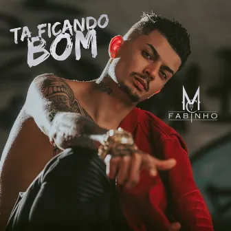 Ta Ficando Bom by Mc Fabinho