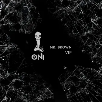 Mr. Brown VIP by Oni