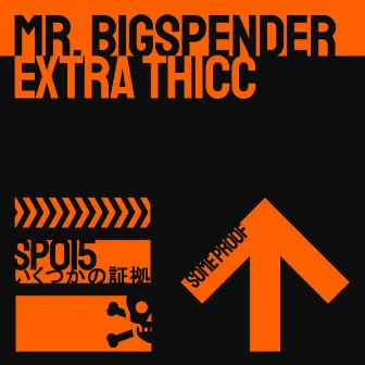 Extra Thicc by Mr. Bigspender