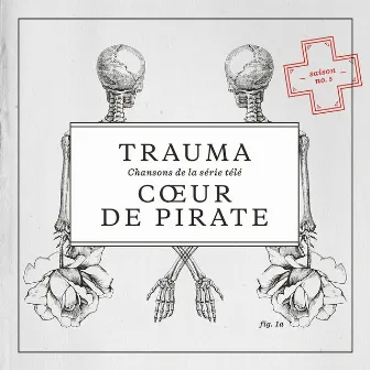 Trauma - Chansons de la série télé (Saison No. 5) by Cœur De Pirate