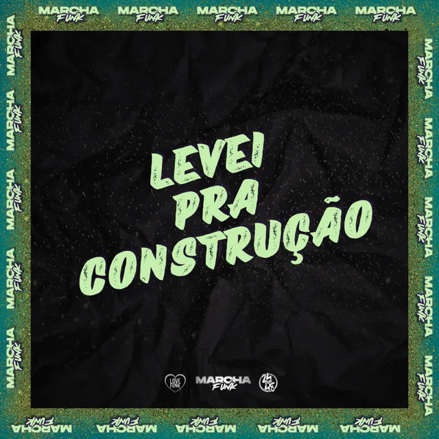 LEVEI PRA CONSTRUÇÃO