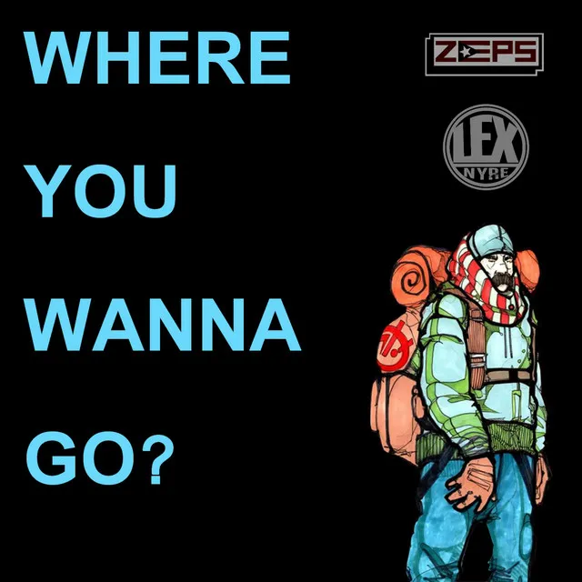 Where You Wanna Go?