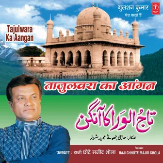 Tajulvara Ka Aangan by Chhote Majid Shola