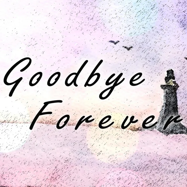 Goodbye Forever