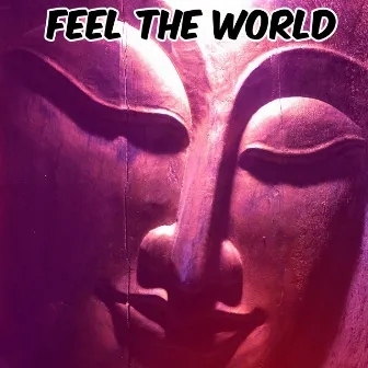 Feel The World by Musica Meditacion