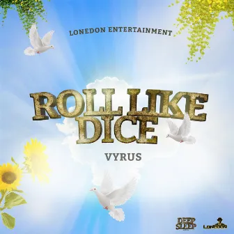 Roll Like Dice by Lone Don Entertainment