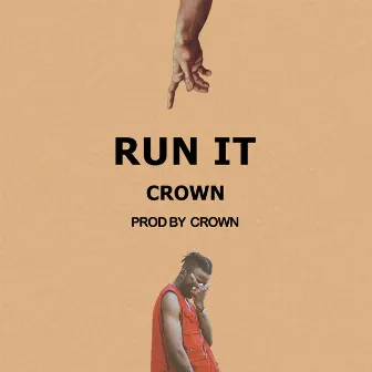 Run It (Freestyle) by Crown