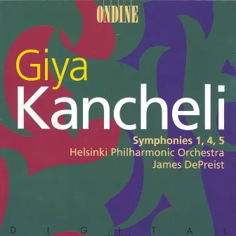 Kancheli: Symphonies Nos. 1, 4 and 5 by Giya Kancheli