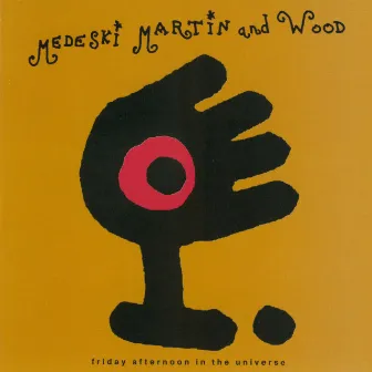 Friday Afternoon In The Universe by Medeski, Martin & Wood