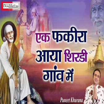 Ek Fakira Aaya Shirdi Gaon Mein (Hindi) by Puneet Khurana