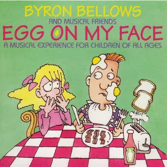 Egg On My Face by Byron Bellows