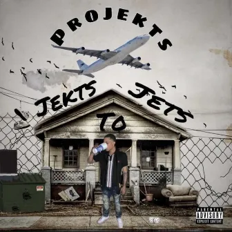 Jekts to jets by Projekts