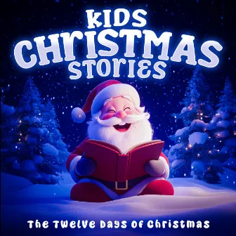 Kids Christmas Stories - The Twelve Days of Christmas by Jo Lamb